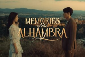 Pre-review Drama Memories of the Alhambra