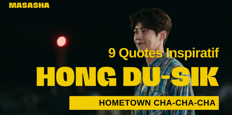 9 Quotes Inspiratif dari Hong Du-Sik (Hometown Cha-cha-cha)