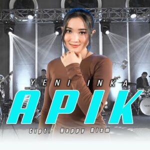 lirik lagu Yeni Inka - Apik