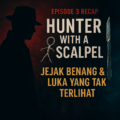 Hunter with a Scalpel episode 3