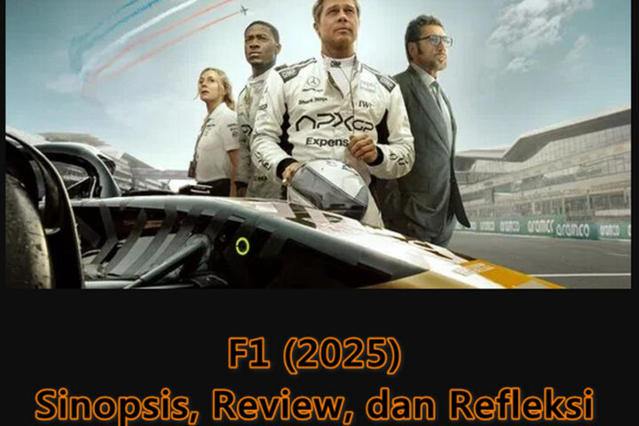 F1 (2025): Sinopsis, Review, dan Refleksi dari Lintasan Kehidupan