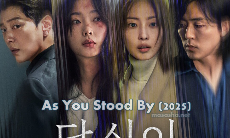 Sinopsis As You Stood By (2025): Drama Thriller Gelap tentang Trauma, Persahabatan, dan Keputusan Berbahaya