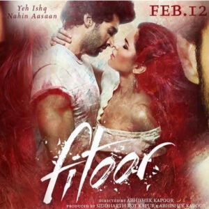 Fitoor (2016) Full Synopsis, Ending Explained & Review