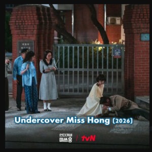 Undercover Miss Hong (2026): Sinopsis Lengkap, Jadwal Tayang, dan Daftar Pemain