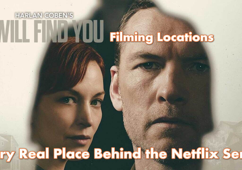 I Will Find You Filming Locations: Every Real Place Behind the Netflix Series