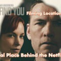 I Will Find You Filming Locations: Every Real Place Behind the Netflix Series