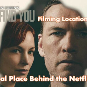 I Will Find You Filming Locations: Every Real Place Behind the Netflix Series